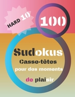 100 Sudokus: Casse-Têtes pour des moments de plaisir (Hard) B083XVDZKB Book Cover