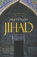 Jihad in the West: Muslim Conquests from the 7th to the 21st Centuries 1573922471 Book Cover