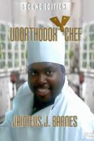 Unorthodox Chef: Second Edition 1105240088 Book Cover