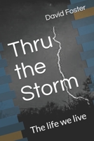 Thru the Storm: The life we live B08MHMQZ58 Book Cover