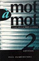 Mot à Mot: New Advanced French Vocabulary 1444110004 Book Cover