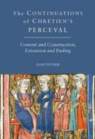 The Continuations of Chretien's Perceval: Content and Construction, Extension and Ending 1843843161 Book Cover