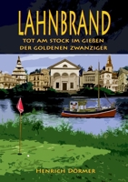 Lahnbrand: Tot am Stock im Gießen der Goldenen Zwanziger 3756275779 Book Cover