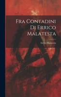 Fra Contadini Di Errico Malatesta 1022703803 Book Cover