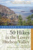 Explorer's Guide 50 Hikes in the Lower Hudson Valley: Hikes and Walks from Westchester County to Albany County 1581571909 Book Cover