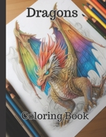Dragon Coloring Book: Dragon Coloring Book ages 12 - 21 B0C7JCBBF9 Book Cover