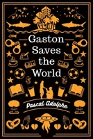Gaston Saves the World 1956019685 Book Cover