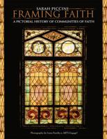 Framing Faith: A Pictorial History of Communities of Faith 0982256582 Book Cover