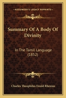 Summary Of A Body Of Divinity: In The Tamil Language (1852) 116701653X Book Cover