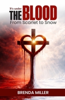 It’s Under The Blood: From Scarlet to Snow B0GJS9MDWM Book Cover