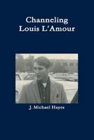 Channeling Louis L'Amour 035934822X Book Cover