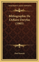 Bibliographie De L'Affaire Dreyfus (1905) 1160325022 Book Cover