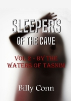 Sleepers of the Cave: Vol 2 - By the Waters of Tasnim 132658281X Book Cover