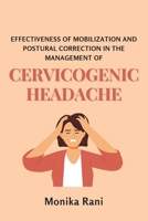 Effectiveness of Mobilization and Postural Correction in the Management of Cervicogenic Headache 912063076X Book Cover