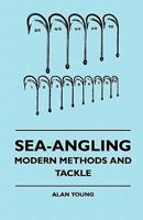 Sea-Angling - Modern Methods And Tackle 1409792412 Book Cover