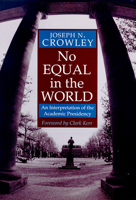 No Equal In The World: An Interpretation Of The Academic Presidency 0874172373 Book Cover