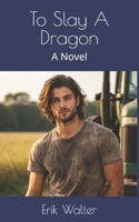 To Slay A Dragon: A Novel 1985899531 Book Cover
