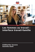 Les femmes au travail: interface travail-famille 6209304311 Book Cover