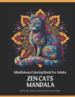 Mindfulness Coloring Book For Adults: Zen Cats Mandala (Zen Books) B0CWL2FFFP Book Cover