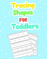 Tracing Shapes For Toddlers: Practice Tracing The Shape and Connecting the dots, Kindergarten Tracing Workbook B087SM681D Book Cover