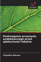 Postrzeganie przemyslu wydobywczego przez spolecznosci lokalne (Polish Edition) 6630173309 Book Cover