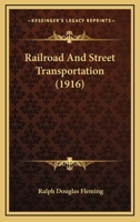 Railroad and Street Transportation 1437038360 Book Cover