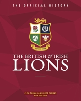 The British & Irish Lions: The Official History 190953479X Book Cover