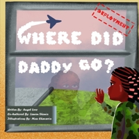 Where Did Daddy Go?: Deployment Edition B084Q8Z72Q Book Cover