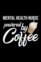 Mental Health Nurse Powered by Coffee: Christmas Gift for Mental Health Nurse Funny Mental Health Nurse Journal Best 2019 Christmas Present Lined Journal 6x9inch 120 pages 1701986485 Book Cover