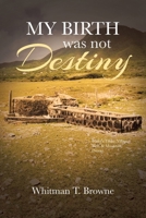 My Birth was not Destiny 1685708838 Book Cover