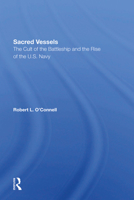 Sacred Vessels: The Cult of the Battleship and the Rise of the U.S. Navy 0195080068 Book Cover