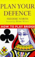 Plan Your Defence (How to Play Bridge) 0713482532 Book Cover