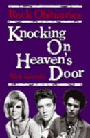 Knocking on Heaven's Door: Rock Obituaries 1846090911 Book Cover