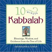 10-Minute Kabbalah: Blessings, Wisdom, and Guidance from the Tree of Life (10-minute Series) 1592330274 Book Cover