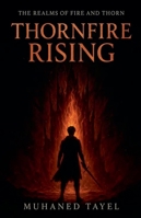 Thornfire Rising (The Realms of Fire and Thorn) B0G3GS7JDD Book Cover