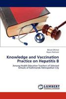 Knowledge and Vaccination Practice on Hepatitis B 3659158798 Book Cover