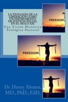 La Teologia de La Liberacion Como Un Instrumento de Justicia Social En El Siglo XXI: Una Vision Historica-Teologica Pastoral 1508763852 Book Cover