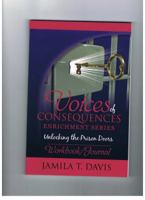 Voices of Consequences Enrichment Series Unlocking the Prison Doors: Workbook/Journal 0985580712 Book Cover