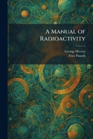 A Manual of Radioactivity 1025820541 Book Cover