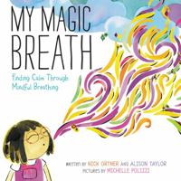 My Magic Breath: Finding Calm Through Mindful Breathing 006268776X Book Cover
