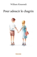 Pour adoucir le chagrin (French Edition) 2414254319 Book Cover