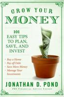 Grow Your Money: 101 Easy Tips to Plan, Save, and Invest 0061121401 Book Cover