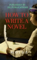 How to Write a Novel B09QFDYT4N Book Cover