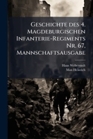 Geschichte Des 4.Magdeburgischen Infanterie-Regiments Nr. 67. 1021756385 Book Cover