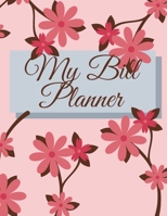 My Bill Planner: Weekly and Monthly Budget Planner, Expenses Tracker, Bill Organizer,Finance and Income Planning for Whole Year. 1673110894 Book Cover