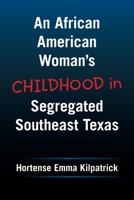 An African American Woman’s Childhood in Segregated Southeast Texas 166418662X Book Cover