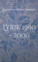 Lyrik 1990 - 2000: Freie Dichtung & Gefangene Worte - Episode 2 (German Edition) 3819298959 Book Cover