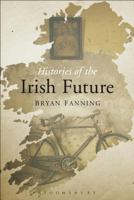 Histories of the Irish Future 1472532953 Book Cover