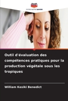 Outil d'évaluation des compétences pratiques pour la production végétale sous les tropiques (French Edition) 6630234723 Book Cover