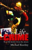A Life in Crime: Real Life Stories from the Streets 1741105609 Book Cover